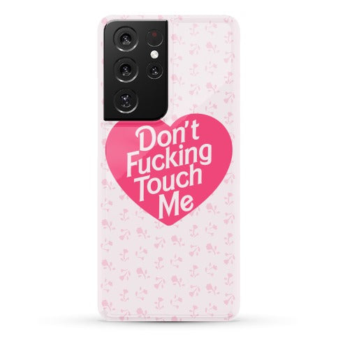 Don't Fucking Touch Me Phone Case